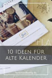 Sie zeigen dem empfänger gegenüber große wertschätzung. 10 Ideen Fur Alte Kalender Heiterundhurtig De In 2021 Briefumschlag Basteln Schachteln Basteln Tuten Falten
