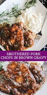 Smothered Pork Chops In Brown Gravy 4 Sons R Us Recipe In 2020 Smothered Pork Chops Pork Dinner Brown Gravy