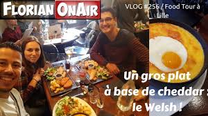 Le Welsh Un Gros Plat A Base De Cheddar Vlog 256 Cheddar Plat Welsh