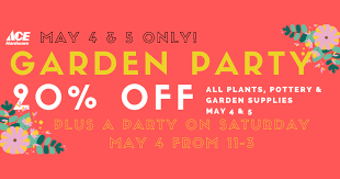 Check out the catalog to learn more. Annual Garden Party Sale At Your Local Aces May 4 May 5