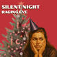 Silent Night, Raging Eve event image
