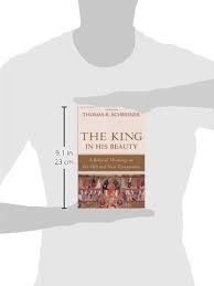 The King In His Beauty A Biblical Theology Of The Old And New Testaments Thomas R Schreiner 9780801039393 Amazon Com Books