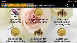 Ayat seribu dinar mencakup semua untuk mendapatkan rezeki yang banyak, melindungi diri dari bala dan musibah serta perlindungan dari syaitan, jin dan iblis. Khasiat Ayat Seribu Dinar Mp3 Android Uygulamalar Appagg