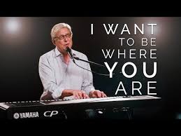 Mp3 Download Don Moen I Want To Be Where You Are Lyrics Ceenaija