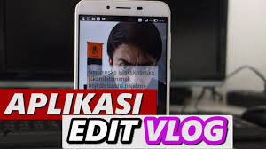 Aplikasi Edit Video Di Android Bikin Vlog Kamu Makin Kece Youtube
