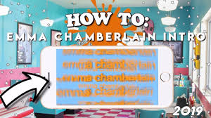 How To Make Emma Chamberlain S New Intro 2019 Youtube