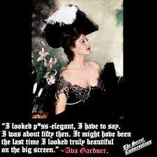 25 ava gardner quotes to ponder over. Ava Gardner On Twitter Classicfilmdame We Are Asking Because Of The Quote Attached To The Photo That Ava Herself Made