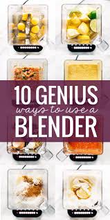 10 Simply Genius Ways To Use A Blender Pinch Of Yum Blendtec Recipes Food Processor Recipes Recipes