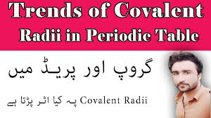 Trends Of Covalent Radii In Periodic Table In Urdu Hindi Lecture Periodic Table Lecture Covalent Bonding