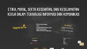 Moral etika dan kesusilaan merupakan semua hal yang berkaitan dengan etika dan kesusilaan yang dijunjung oleh suatu masyarakat, bangsa, dan negara secara budaya dan tradisi. Etika Moral Serta Kesehatan Dan Keselamatan Kerja Dalam T By Ajus Setiawan
