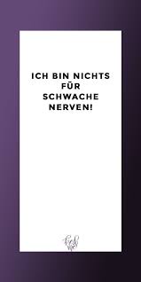 Lustige Spruche Funny Witzig Spruch Lachen Lustig Ich Bin Nichts Fur Schwache Nerven Lustige Spruche Spruche Witzige Spruche