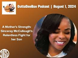 OuttaDeeBox Podcast: Sinceray McCullough's Relentless Fight for her Son