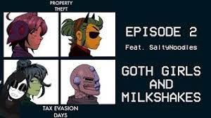 Property Theft Podcast EP. 2 - Goth Girls And Milkshakes (feat.saltynoodles)  - YouTube