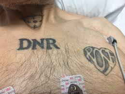 But tattooed do not resuscitate requests are not considered valid by the florida department of health and the doctors were unable to immediately locate the man's family members or even identify him. Helena A K Cantika No Twitter Nice Case About Ethical Dilemma But It Isn T Actually Dnr Is Known As Do Not Resuscitate A Prior Made Statement Of Refusing Any Advanced Life Support