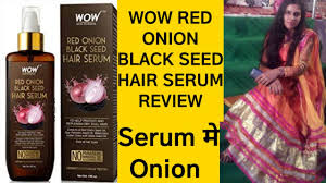 Remember i was asking about some hair spray suggestions in ask imbb a few days back? New Wow Skin Science Red Onion Black Seed Hair Serum Review Ll Serum For Frizzy Unmanageable Hair Youtube