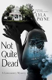 Not Quite Dead (A Lowcountry Mystery) See more
