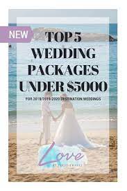 Weddings Under 5000 Budget Destination Wedding Affordable Dest Destination Wedding Package Destination Wedding Budget All Inclusive Destination Weddings