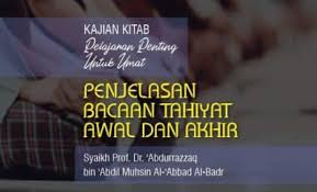 Bagaimana cara bacaan tahiyat akhir dan tahiyat awal? Ceramah Singkat Tentang Sholat Penjelasan Bacaan Tahiyat Awal Dan Akhir Radio Rodja 756 Am