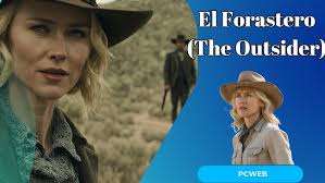 El Forastero (The Outsider): Naomi Watts brilla en un thriller del viejo  oeste