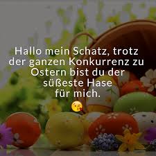 Hallo Mein Schatz Trotz Der Ganzen Konkurrenz Zu Ostern Bist Du Der Susseste Hase Fur Mich Hallo Schatz Spruche Ostern Danke Schatz
