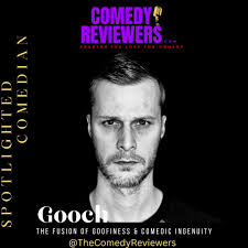 Gooch: The Fusion Of Goofiness & Comedic Ingenuity