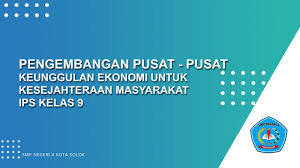 Batik merupakan kerajinan otentik yang dimiliki indonesia. Pengembangan Pusat Pusat Keunggulan Ekonomi Untuk Kesejahteraan Masyarakat Ips Kelas 9 Youtube