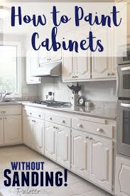The Best Way To Paint Kitchen Cabinets No Sanding Unfinished Kitchen Cabinets Painting Kitchen Cabinets Diy Cabinet Doors