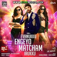 Evanukku Engeyo Matcham Irukku 2018 Tamil Movie Mp3 Songs Download Music By Natarajan Sankaran Starmusiq Com Raja desingu songs download in masstamilan, raja desingu movie song download starmusiq. tamil movie mp3 songs download