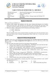 Analisa kebutuhan requipment, definisi masalah, pseudocode, test algoritma, dokumentasi, eksekusi program, pemeliharaan program. Pdf Soal Uts Algoritma Pemrograman I 2010 2011 Isnani Hidayat Academia Edu