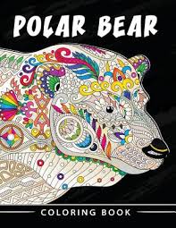 Download Polar Bear Coloring Book Unique Animal Coloring Book Easy Fun Beautiful Coloring Pages For Adults And Grown Up Paperback West Side Books