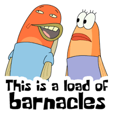 This is a load of barnacles. This Is A Load Of Barnacles Sticker