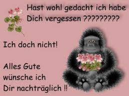 Ich kann falsch liegen, ich kann verrückt sein, aber ich kann nicht zu spät sein um dir alles gute zum geburtstag zu wünschen. Nachtraglich Zum Geburtstag Dreamies De