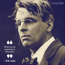 What Can Be Explained Is Not Poetry W B Yeats Soulveda Inspirationalquotes Motivatio Quotes By Famous Personalities Inspirational People Book Quotes