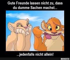 Gute Freunde Lassen Nicht Zu Lustige Bilder Spruche Witze Echt Lustig