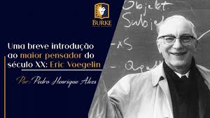 Uma Breve Introducao Ao Maior Pensador Do Seculo Xx Eric Voegelin Burke Instituto