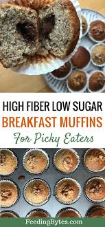 These dishes supply either 6g of fibre per 100g or 3g per 100kcals. High Fiber Low Sugar Breakfast Muffins For Picky Eaters Feeding Bytes