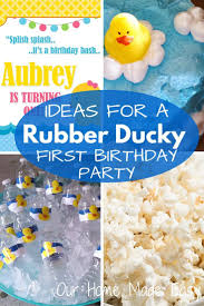 First Birthday Party At Home Ideas Let S Plan A Party Rubber Ducky Birthday Party Ideas Our Home Made Easy Rubber Ducky Birthday Rubber Duck Birthday Party Ideas Duck Birthday Theme