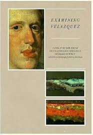 Examining Velazquez by Gridley McKim-Smith; Greta Andersen-Bergdoll;  Richard Newman; technical photography by Andrew Davidhazy