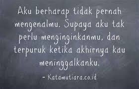 Jun 25, 2021 · baca juga: Gambar Kata Galau Ditinggal Pacar Menikah Yang Menyentuh Hati