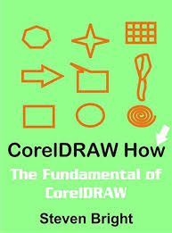 He has developed and conducted classroom training and online sessions throughout north america. Amazon Com Coreldraw How The Fundamental Of Coreldraw Coreldraw How Book 1 Ebook Bright Steven Books