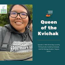 Queen of the Kvichak, Tatyana Zackar by The Awkward Angler Podcast