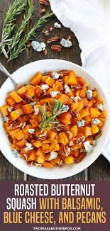 Roasted Butternut Squash With Balsamic Blue Cheese And Pecans Best Butternut Squash Recipe Butternut Squash Recipes Roasted Thanksgiving Side Dishes Easy