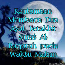 Copy advanced copy tafsirs share quranreflect bookmark. Keutamaan Membaca Dua Ayat Terakhir Surat Al Baqoroh Pada Waktu Malam Istiqomah Dalam Sunnah