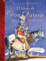 Blog De Literatura Infantil Juvenil Fantasia Comics El Libro De Don Quijote Para Ninos Miguel De Cerva Don Quijote Libro Don Quijote Miguel De Cervantes