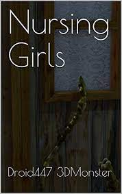 Nursing Girls - Kindle edition by 3DMonster, Droid447. Literature & Fiction  Kindle eBooks @ Amazon.com.