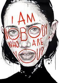 I Am Nobody Who Are You Nr 2 Weart Gallery Deep Art Funny Art Gcse Art Sketchbook