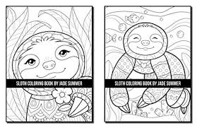 Download Sloth Coloring Book An Adult Coloring Book With Lazy Sloths Adorable Sloths Funny Sloths Silly Sloths And More Animals With Patterns Coloring Books Pricepulse