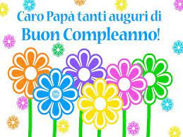 Auguri Papa Per Il Tuo Compleanno 122 Frasi Video E Immagini Per Il Compleanno Del Papa Passione Mamma