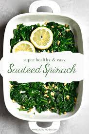 Simple Nutritious Garlic Sauteed Spinach Recipe Sauteed Spinach Nutritious Eating Vegetables