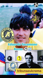 El Tucumano Eduardo Lalo Bacas, leyenda argentina de las Águilas del  América, habla de las máximas rivalidades del equipo azulcrema. ¡Una  verdadera biblia del americanismo! 🦅🇺🇦🏟️🇦🇷 #SiempreAguilas ...
